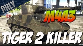 War Thunder M4A3 (76) Sherman! Tiger 2 KILLER