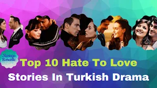 Top 10 Hate To Love Stories In Turkish Drama (With Enchanting Couples and Captivating Romance)