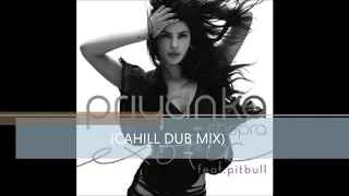 Priyanka feat  Pitbull   Exotic Cahill Dub Mix