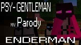 PSY- GENTLEMAN M/V- Parody - Minecraft ENDERMAN