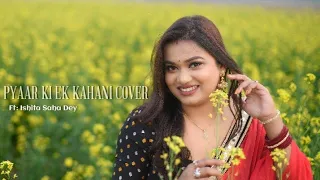 PYAAR KI EK KAHANI COVER BY ISHITA SAHA DEY || HRITHIK ROSHAN || PRIYANKA CHOPRA || KRRISH