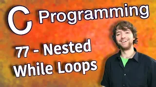 C Programming Tutorial 77 - Nested While Loops