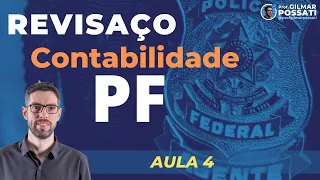 Revisaço Contabilidade PF (Aula 4)