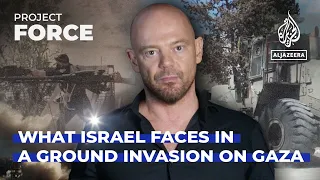 What Israel faces in a ground invasion in Gaza | Project Force