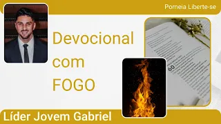 Devocional com Fogo - Líder dos Jovem Gabriel