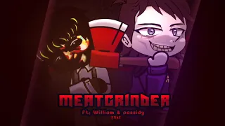 -| MEATGRINDER | FT: William And Cassidy | FNaF x GC | GCMV |