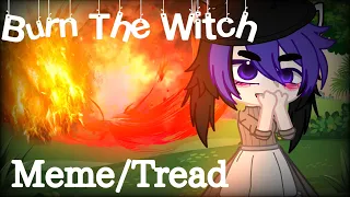 || 🔥🧙‍♀️Burn The Witch🧙‍♀️🔥 ✨Trend✨/👽Meme👽 || ✨Gacha Club✨ || ✨GCMM✨/✨Trend✨ ||