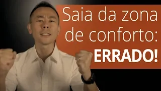 Saia da zona de conforto: ERRADO! | Oi Seiiti Arata 116