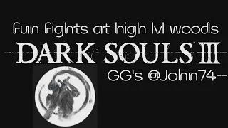 Dark Souls 3 PvP : GG's @John74_ds3 fun fights #ds3tube #freiraum