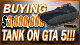 BUYING 3 MIL KHANJALI STRONGEST TANK ON GTA 5!!! (BYxTHROWEDESE214)