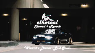 wizard x dieom - lost souls (slowed + reverb)