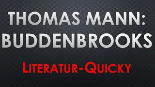 Thomas Mann: BUDDENBROOKS Literatur Quicky Literatur Check in 3 bis 5 Minuten Klassiker Nobelpreis