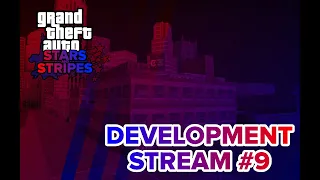 GTA: Stars & Stripes - Development Stream #9