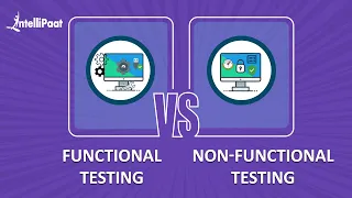 Functional Testing vs Non-Functional Testing | Functional and Non Functional Testing | Intellipaat