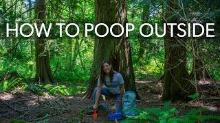 How to Poop Outside / Cómo ir al baño en un ambiente natural