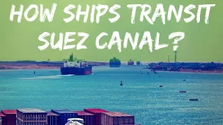 Suez Canal Ship Crossing Video I Suez Canal History I Suez Canal Facts