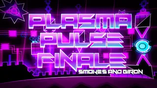 Geometry Dash - Plasma Pulse Finale by Smokes and Giron 100% (Extreme Demon) [3 Coins]