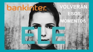 🥰 ELE - Volverán esos Momentos - Tu Granito de Arena (Versión Completa Y LETRA) Anuncio Bankinter