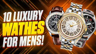 10 Luxury Watches for Men / Best 10 luxury and amazing watches that suits men