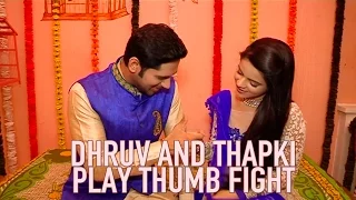 Dhruv and Thapki of Thapki Pyar Ki take up Thumb Fight