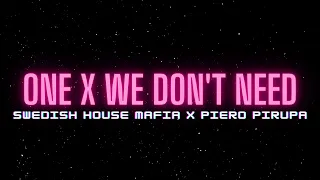 Swedish House Mafia X Piero Pirupa - One X We Don't Need