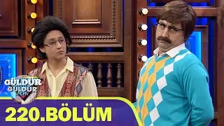 Güldür Güldür Show 220.Bölüm (Tek Parça Full HD)