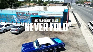 Jaz ft. Project Blacc  -  Never Fold