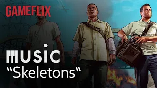 gameflix music │ GTA V │ Skeletons