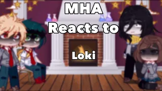 MHA reacts to Loki | Rushed | Please bare with me, this is my first reaction Video- |