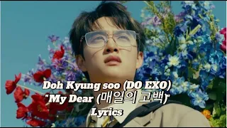 Doh Kyung soo (DO EXO) "My Dear (매일의 고백)" (Han/Rom/Eng) Lyrics 