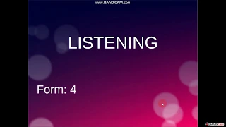 Form: 4 LISTENING