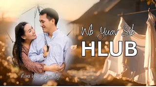 Wb Yuav Sib Hlub (Official Music Video 2024) Ncais Vaj & Yas Thoj