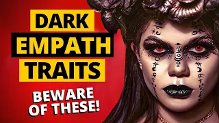 10 Traits of a Dark Empath | The Most Dangerous Personality Type