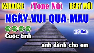 Ngày Vui Qua Mau - Karaoke Tone Nữ ✦ Beat Mới | Yêu ca hát - Love Singing |