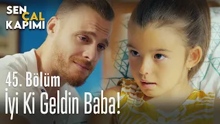 İyi ki geldin baba! - Sen Çal Kapımı 45. Bölüm