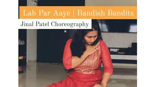 Lab Par Aye | Bandish Bandits | Dance Cover | Jinal Patel Choreography