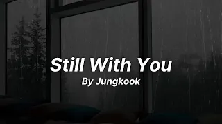 Still With You by Jungkook - English Lyrics