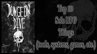 Top 10 Solo RPG Things (games, tools, systems etc.)