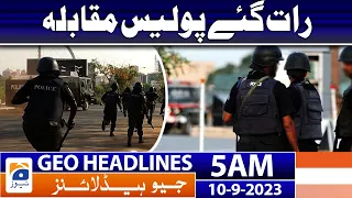 Geo Headlines 5 AM | Late night police encounter | 10th September 2023