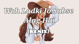 Woh Ladki Jo Sabse Alag Hai (Remix) || India Music || Tuning Cat ||