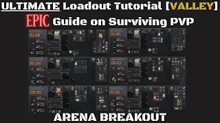 ULTIMATE Loadout Tutorial [VALLEY] - EPIC Guide on Surviving PVP - Arena Breakout Tips & Tricks