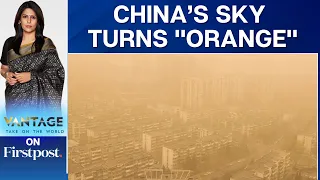 Sandstorms in Northwest China Turn the Skies Orange | Vantage with Palki Sharma