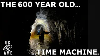 The 600 Year Old Time Machine : UK Abandoned Mine Explores.