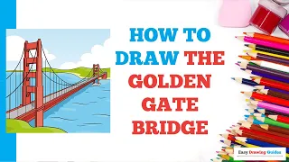 How to Draw the Golden Gate Bridge in a Few Easy Steps: Drawing Tutorial for Beginner Artists