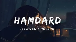 Hamdard | Slowed and Reverb (super) | Ek Villain | Arijit Singh | Mithoon