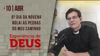 Experiência de Deus | 10-04-2021 | 6º Dia da Novena Rolai as Pedras do Meu Caminho