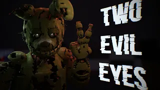 [SFM/FNAF] Two Evil Eyes ~ Remake