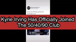 Kyrie Irving Has Officially Joined The 50/40/90 Club