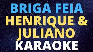 BRIGA FEIA karaoke amostra HENRIQUE E JULIANO