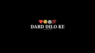 Dard dilo ke sad song status black screen status feel the music status whatsapp status sad status 🥺